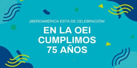 LA OEI, LA ORGANIZACIÓN DECANA DE LA COOPERACIÓN IBEROAMERICANA, CUMPLE 75 AÑOS ​